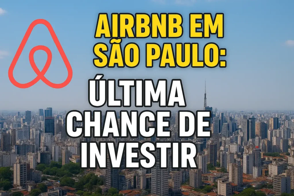 imagem de São Paulo falando sobre Airbnb, a oportunidade de investimento